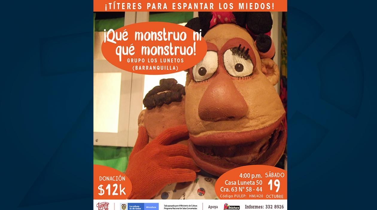 La obra ''Qué monstruo ni qué monstruo', se presentará este sábado.