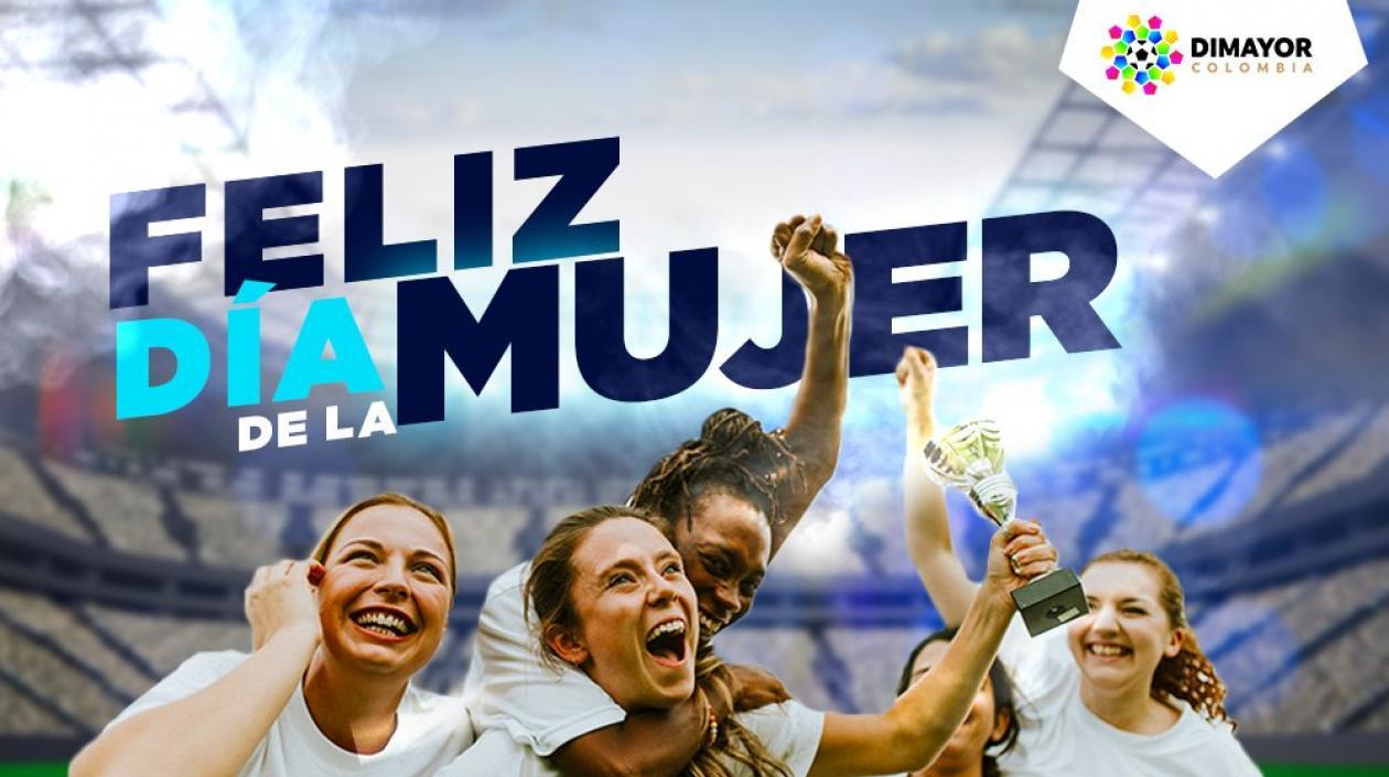 Felicitación de la Dimayor, a las mujeres. 