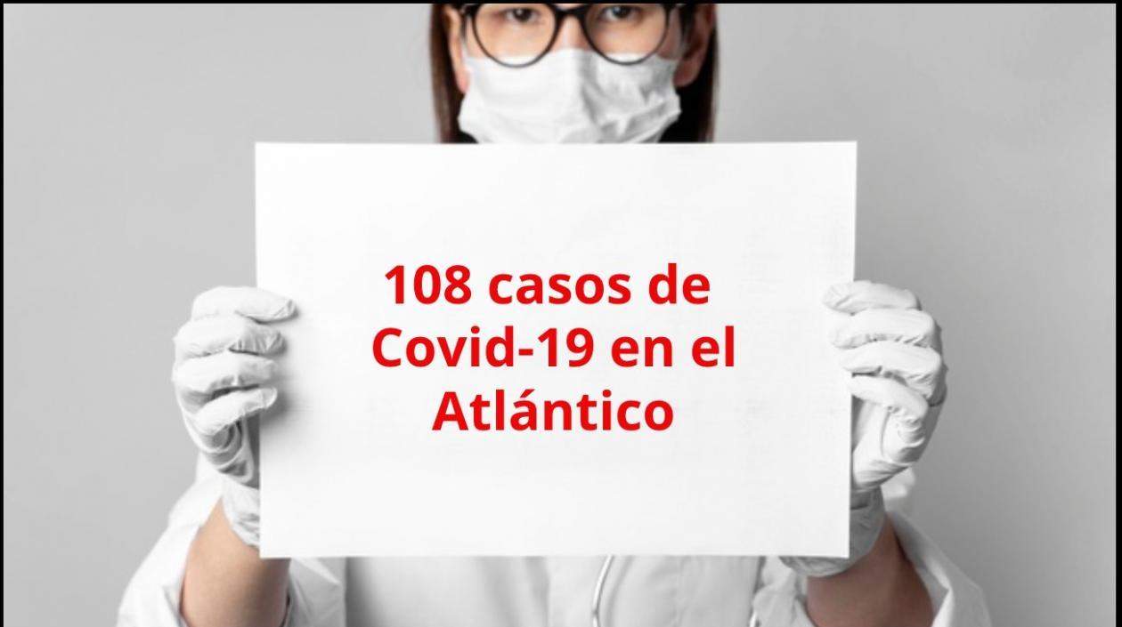 En total son 108 casos en el departamento del Atlántico.