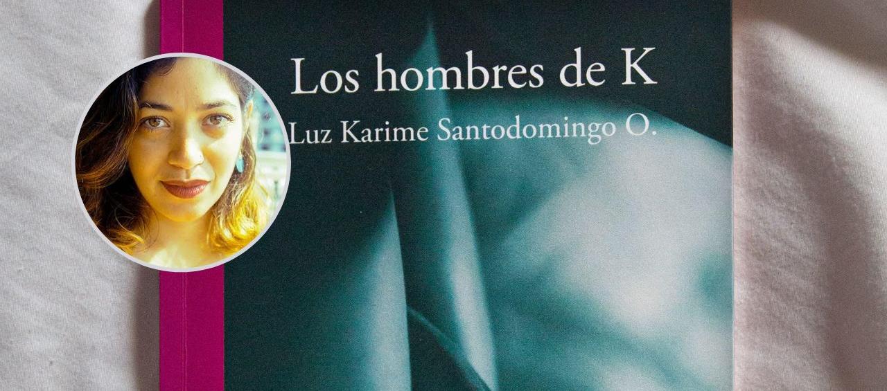 Libro Los hombres de K de Luz Karime Santodomingo