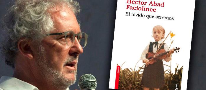 Héctor Abad, autor de "El olvido que seremos"