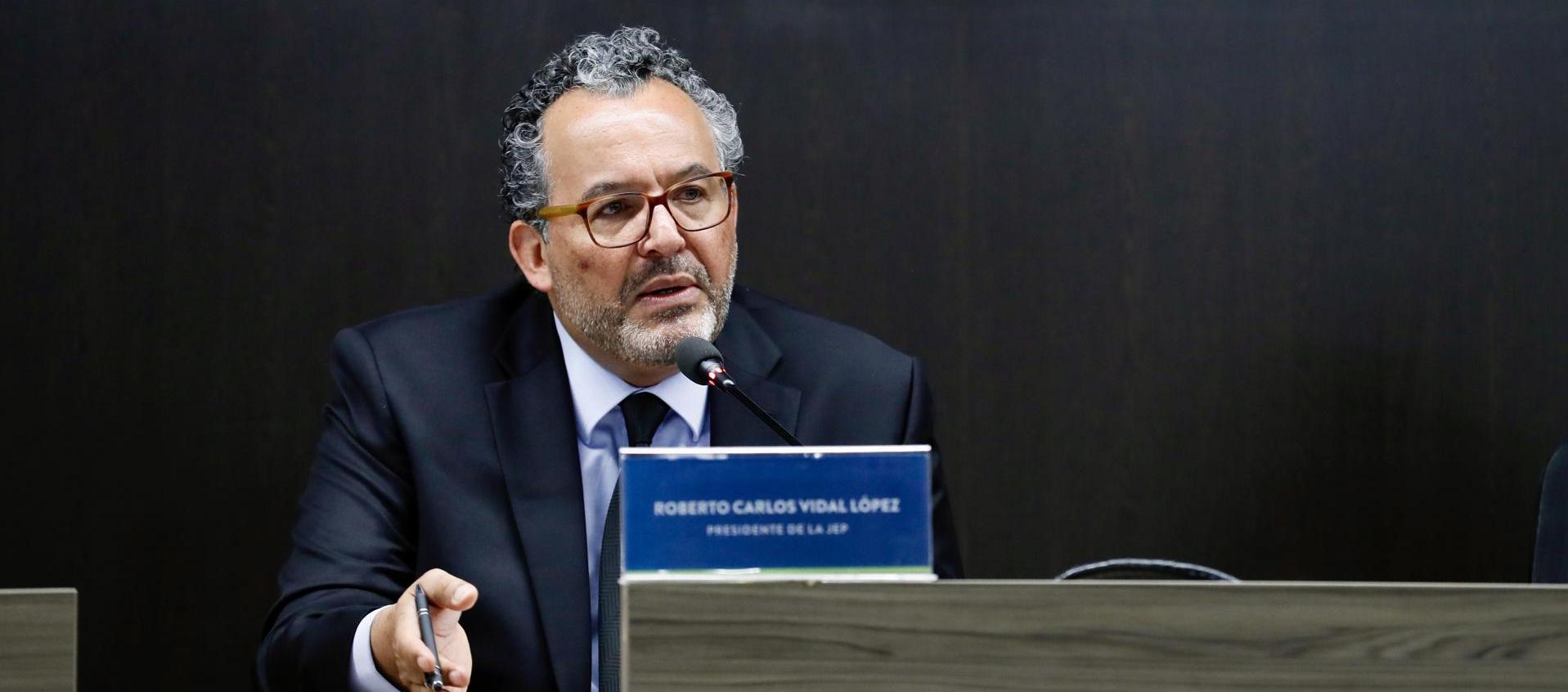 Presidente de la Jurisdicción Especial para la Paz (JEP), Roberto Vidal.