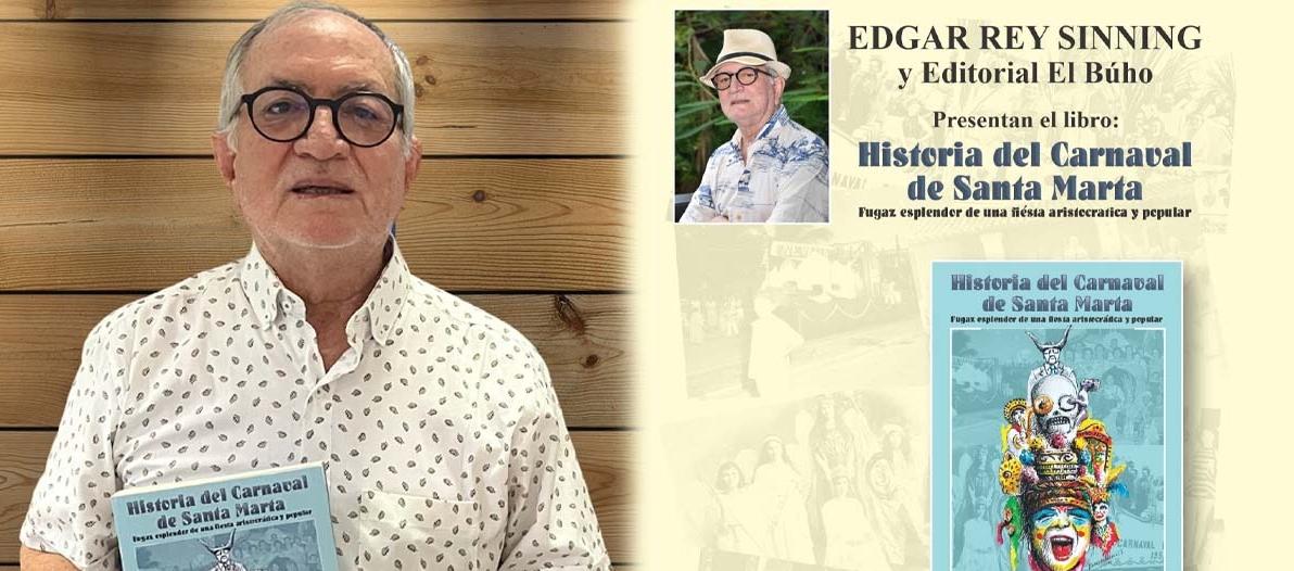 “Historia del Carnaval de Santa Marta. Fugaz esplendor de una fiesta aristocrática y popular” de Edgar Rey Sining.