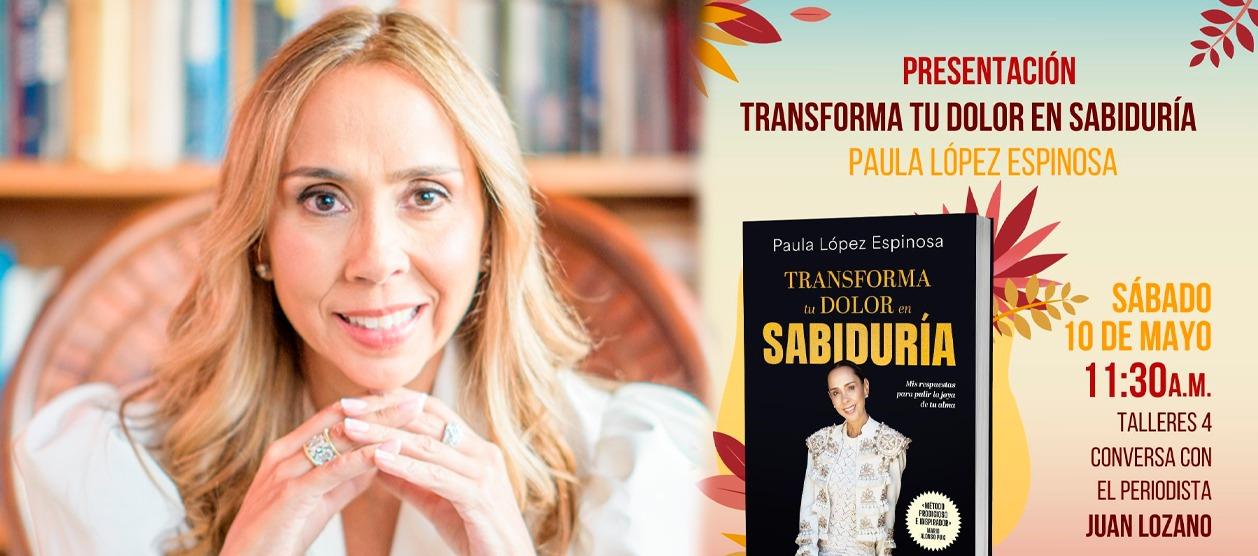 “Transforma tu dolor en sabiduría” de Paula López Espinosa.