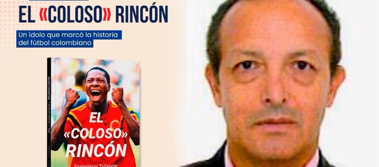 Libro 'El Coloso de Rincón' y Francisco Tulande. 