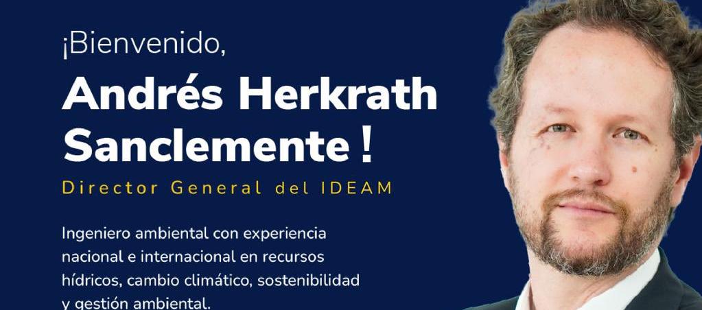 Andrés Herkrath Sanclemente, nuevo director del Ideam