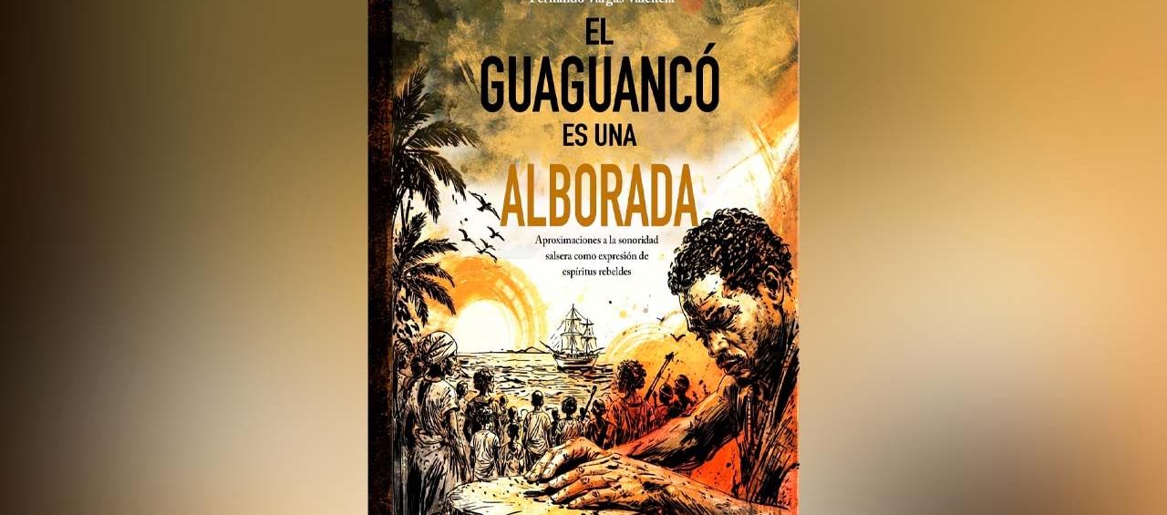 Portada del libro 'El guaguancó es una alborada', de Fernando Vargas Valencia.