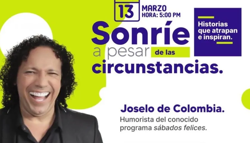 Sonríe a pesar de las circunstancias con Joselo de Colombia.
