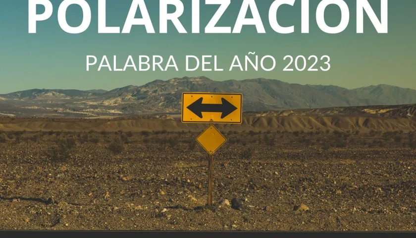 Polarización, palabra del año 2023.