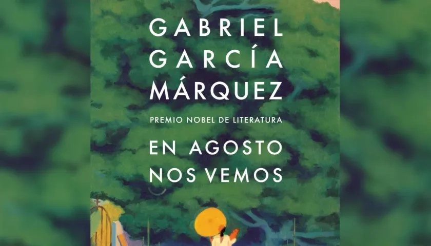 'En agosto nos vemos', libro de Gabriel García Márquez.