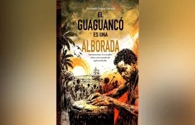 Portada del libro 'El guaguancó es una alborada', de Fernando Vargas Valencia.