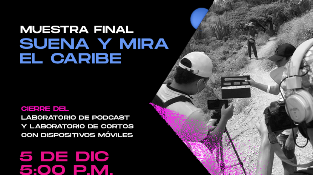 Afiche promocional de la Muestra final Suena y mira el Caribe.