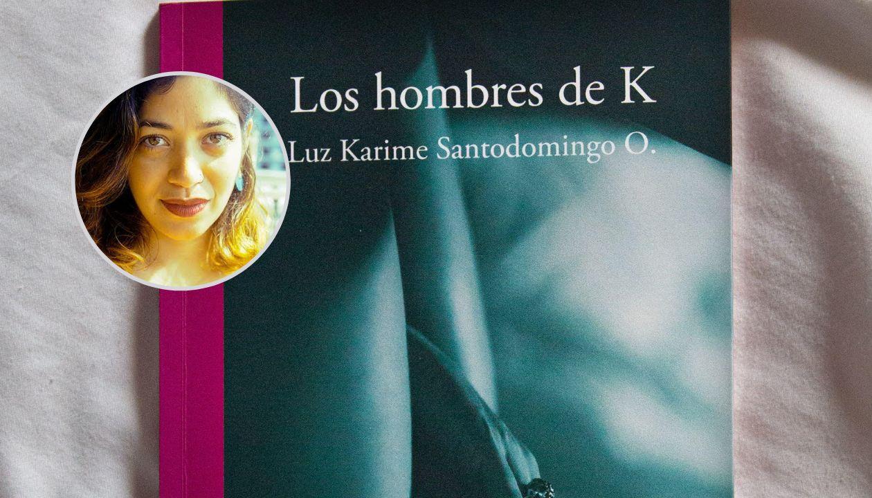 Libro Los hombres de K de Luz Karime Santodomingo