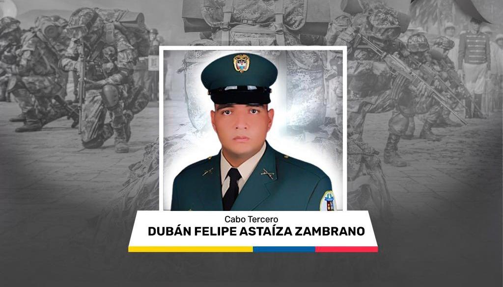Dubán Felipe Astaiza Zambrano, uniformado asesinado.