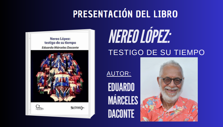 Libro “Nereo López Testigo de su tiempo”, de Eduardo Márceles Daconte.