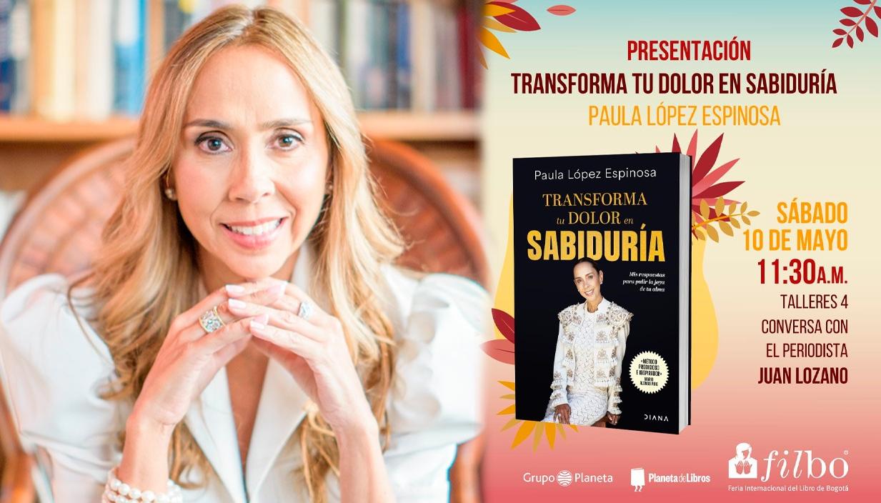 “Transforma tu dolor en sabiduría” de Paula López Espinosa.