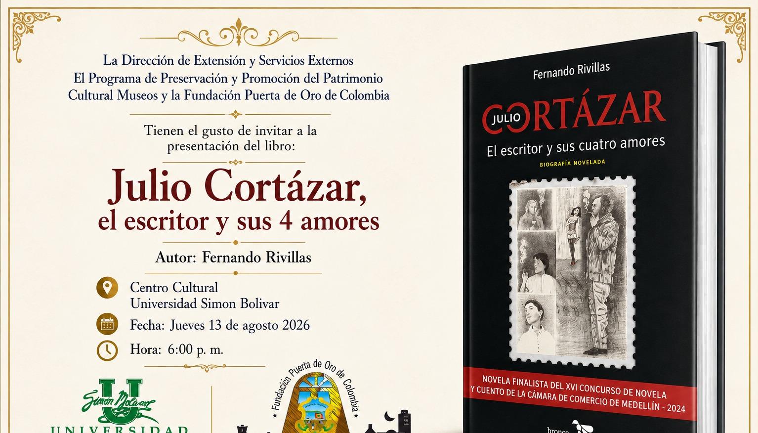 'Julio Cortázar, el escritor y sus 4 amores'.  