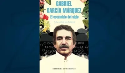 Portada del libro "Gabriel García Márquez. El escándalo del siglo".