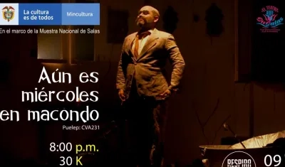 Promoción de la obra 'Aún es miércoles en Macondo'.