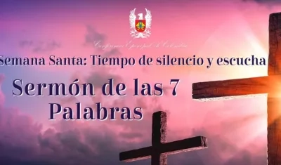 La Conferencia Episcopal de Colombia envía un mensaje de reflexión a través del Sermón de las 7 palabras.