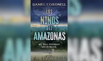 'Los niños del Amazonas', libro del periodista Daniel Coronell.