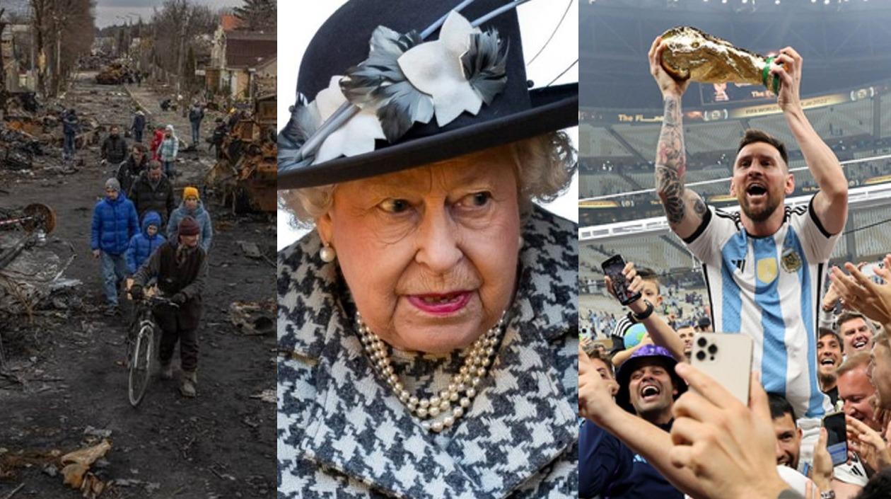 La guerra en Ucrania, la muerte de Isabel II y Lionel Messi levantando la Copa del Mundo 2022.